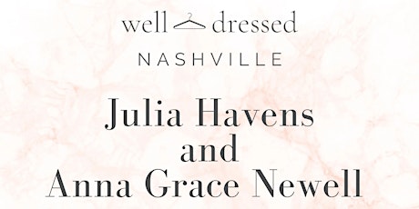 Well-Dressed Nashville featuring Julia Havens and Anna Grace Newell