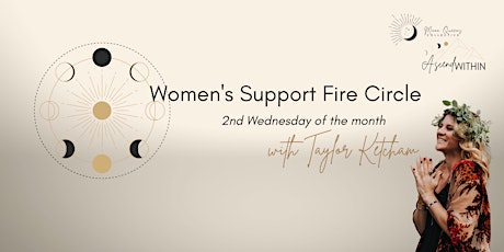 Women’s Support Fire Circle I Hosted by Taylor Ketcham