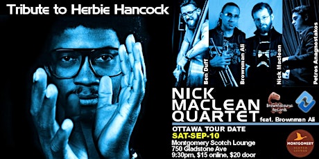 NICK MACLEAN QUARTET'S TRIBUTE TO HERBIE HANCOCK feat. BROWNMAN ALI (Ottawa