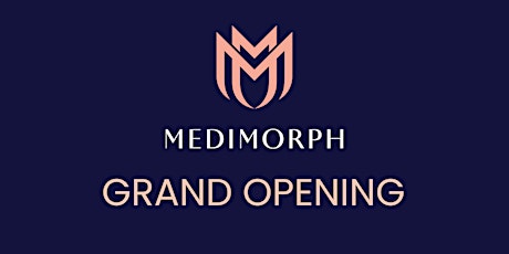 MEDIMORPH - Free Grand Opening Event
