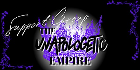 The Unapologetic Empire Support Group | Jillian Aurora | Saturdays