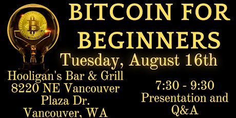 Bitcoin for Beginners - Vancouver, WA Meetup
