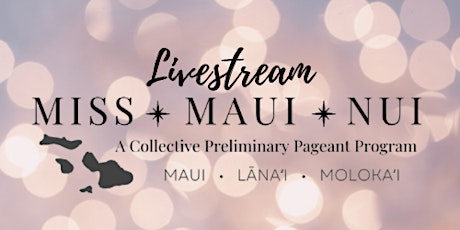 LIVESTREAM Miss Maui Nui Preliminary Pageant and Coronation Ceremony
