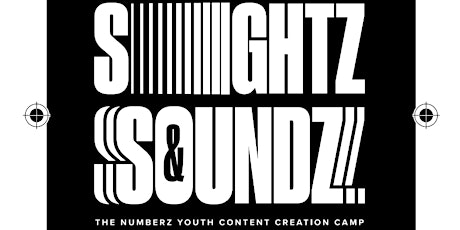 SIGHTZ & SOUNDZ The Numberz Youth Content Creation Camp