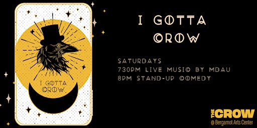 I Gotta Crow: a stand-up show