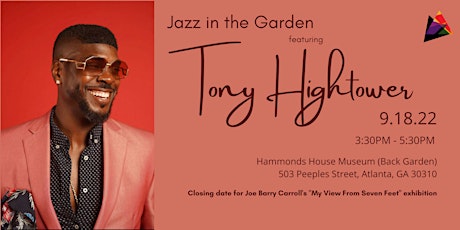 Jazz in the Garden: Closing Exhibition Concert feat. TONY HIGHTOWER