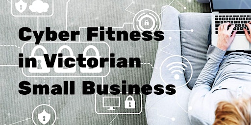 Cyber Fitness in Victorian Small Business