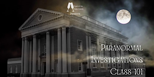 Paranormal Investigations Class 101