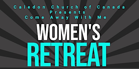 Come Away With Me Women's Retreat