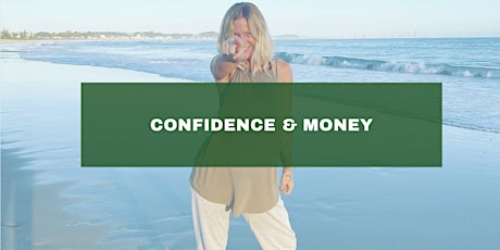 How to have confidence that MAKES MONEY