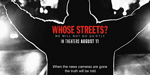 Advance Screening of WHOSE STREETS? in DC