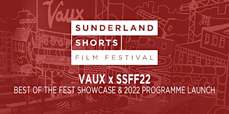 VAUX x Sunderland Shorts Film Festival 2022 | Programme Launch & Screening