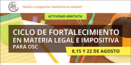 Imagen principal de CICLO DE FORTALECIMIENTO EN MATERIA LEGAL E IMPOSITIVA PARA OSC