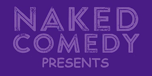 Naked Comedy Presents