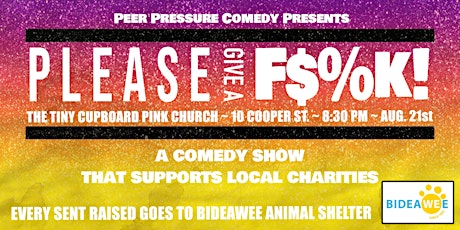 Please Give A F$%k! (A comedy show benefiting Bideawee Animal Shelter)