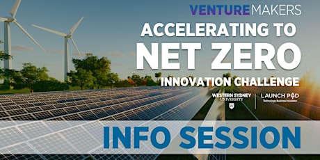 Info Session: Venture Makers Innovation Challenge -Accelerating to Net Zero