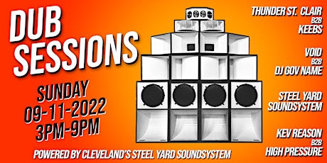 Dub Sessions - Powered by Steel Yard Sound System