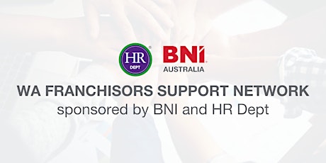 WA Franchisors Support Network (sponsored by BNI and HR Dept)