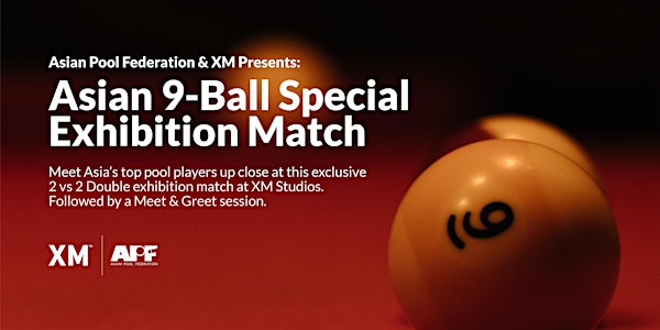 Asian Pool Federation & XM Presents: Asian 9-Ball Special Exhibition Match