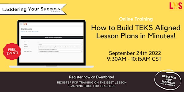 LYS Presents: How to Build TEKS Aligned Lesson Plans in Minutes!