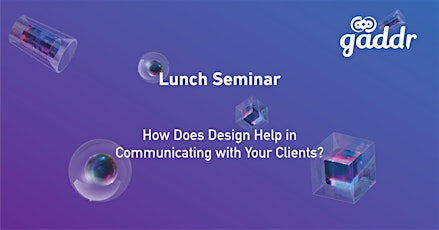 How does design help to communicate with your clients?