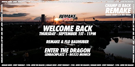 WELCOME BACK | REMAKE SHOW | ENTER THE DRAGON | MUNICH