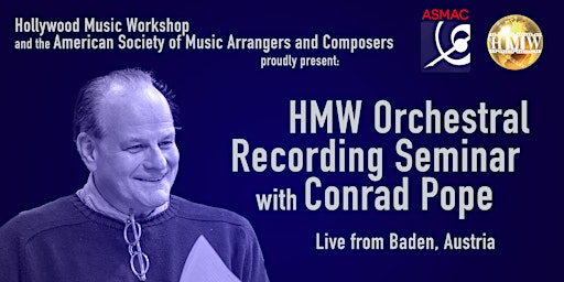 ASMAC and HMW present: Orchestral Recording Seminar with Conrad Pope