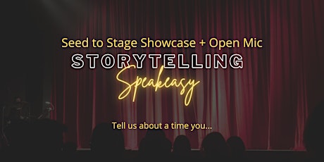 Speakeasy - A Seed to Stage Showcase and Open Mic night