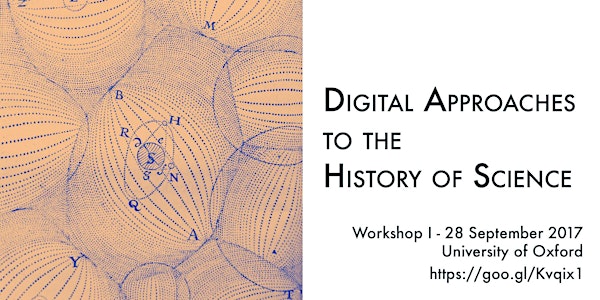 Digital Approaches to the History of Science Workshop 1