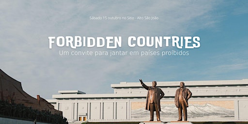 FORBIDDEN COUNTRIES - film screening, photography exhibition, guest talks