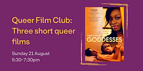 Queer Film Club: Goddesses (three short queer films)