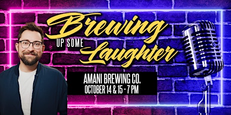 Amani Brewing Co.  Presents: Brewing Up Some Laughter Comedy Night Round 2!