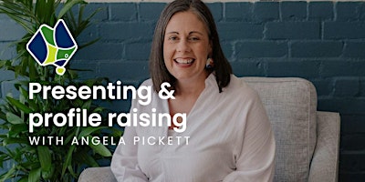 Presenting & profile raising with Angela Pickett