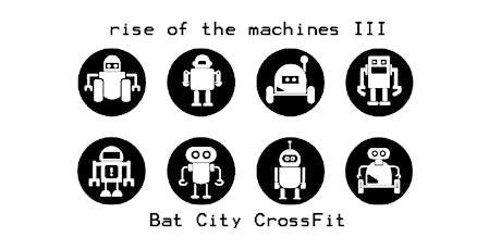 Hauptbild für Bat City CrossFit Presents Rise of the Machines III