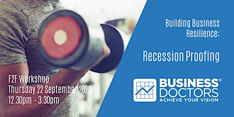 Building Business Resilience: Recession proofing - F2F Event