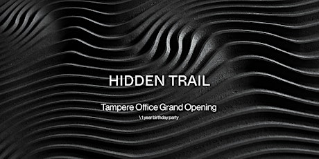 Hidden Trail Tampere Office Grand Opening\1 year birthday party