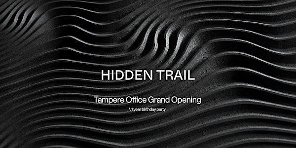 Hidden Trail Tampere Office Grand Opening\1 year birthday party