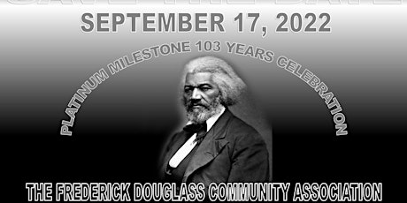 The Frederick Douglass Community Association 103rd Anniversary