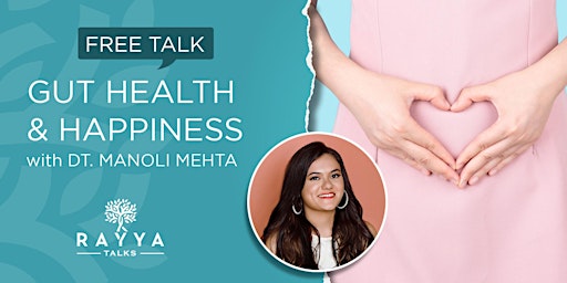 Gut Health and Happiness by Rayya Talks