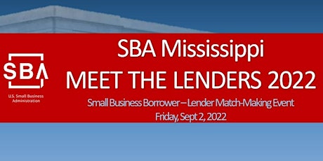 SBA MEET THE LENDERS, A Small Business Borrower - Lender Match-Making Event