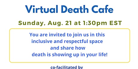 Sunday Aug. 21 Virtual Death Cafe