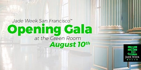 Jade Week SF ™ : Green Room Opening Gala primary image