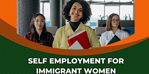 **FREE** Self Employment for Immigrant Women's Program