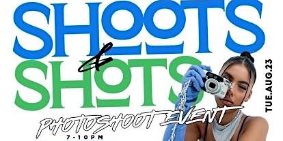 Shoots & Shots Photoshoot Event  *Free Entry - RSVP to Attend*