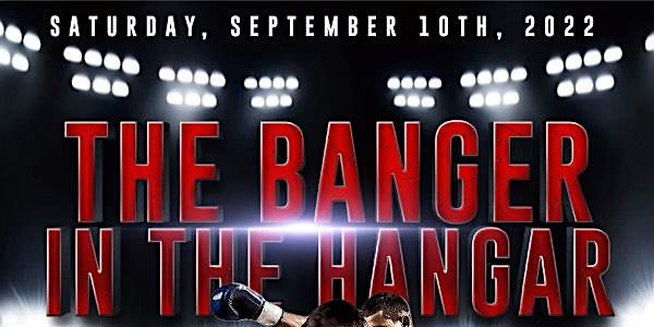 The Banger in the Hangar! Car Show & Amateur Boxing Match