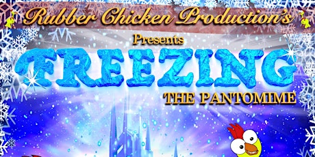 Freezing, The Pantomime - The Rubber Chicken Players