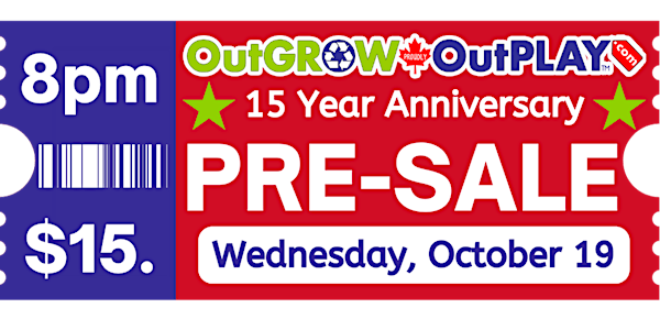 October 19 - 8pm: 15 Year ANNIVERSARY $15 Pre-SALE