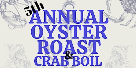 5th  Annual Oyster Roast and Crab Boil