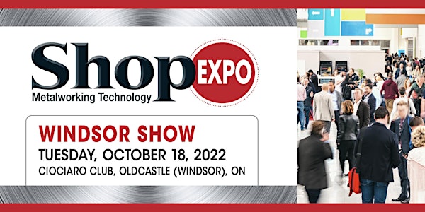 Shop Metalworking Technology Expo - Windsor ON