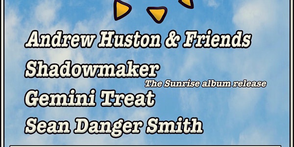 Shadowmaker (Album Release)/ Andrew Huston & Friends/ Gemini Treat